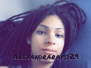 Alexandrarays129