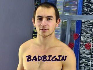 BADBIGIN
