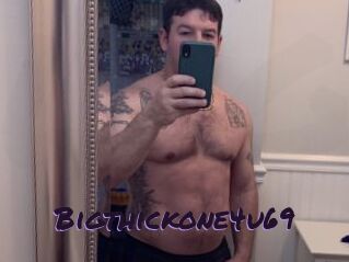 Bigthickone4u69