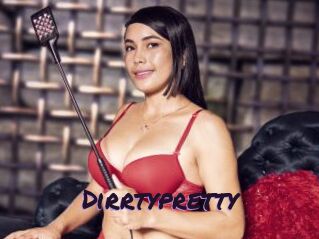 Dirrtypretty