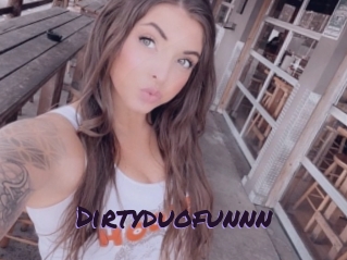 Dirtyduofunnn
