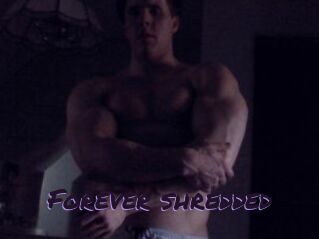 Forever_shredded