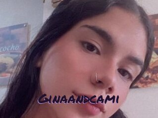 Ginaandcami