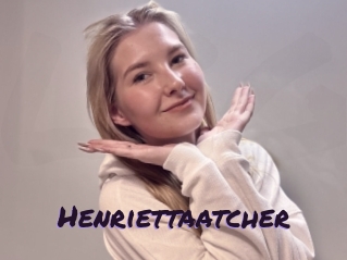 Henriettaatcher