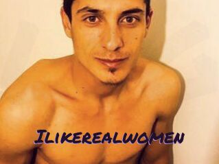 Ilikerealwomen