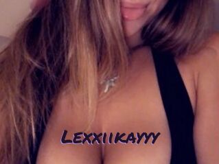 Lexxiikayyy