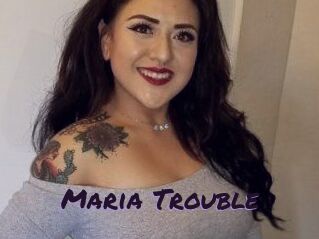 Maria_Trouble