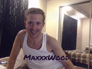 MaxxxWood