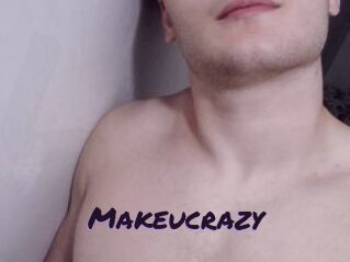 Makeucrazy