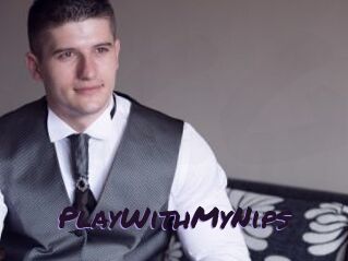 PlayWithMyNips