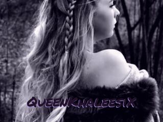 QueenKhaleesiX
