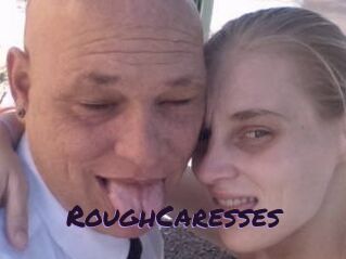RoughCaresses