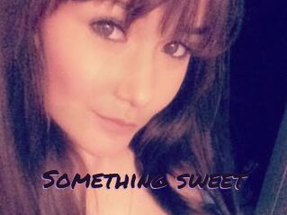 Something_sweet