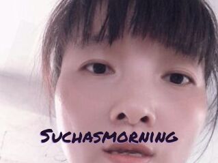 Suchasmorning
