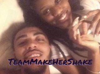 TeamMakeHerShake