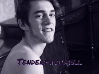 TenderMichaell