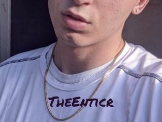 TheEnticr