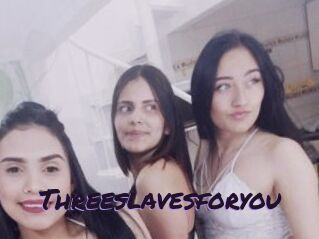 Threeslavesforyou