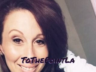 ToThePointLa