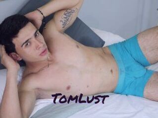TomLust