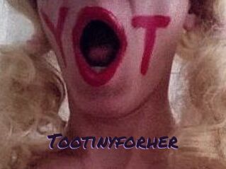 Tootinyforher