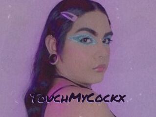 TouchMyCockx
