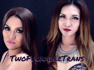 TwoFuckableTrans