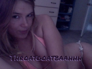 Throatgoatbaahhh