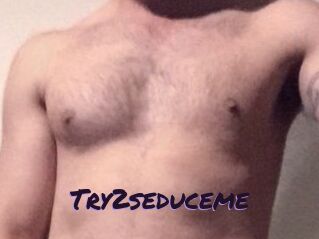 Try2seduceme