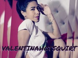 VALENTINAHOTSQUIRT