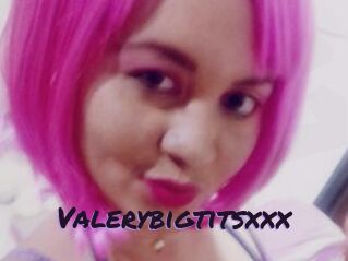 Valerybigtitsxxx