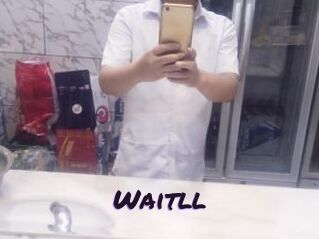 Waitll