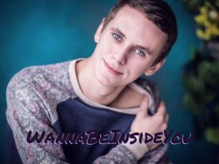 WannaBeInsideYou