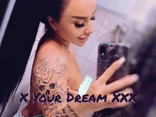 X_Your_Dream_XXX