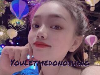 Youletmedonothing